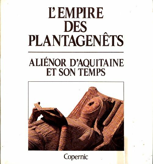Livrenpoche : L'empire des Plantagenêts. Aliénor d'Aquitaine et son temps - Michel Dumontier - Livre