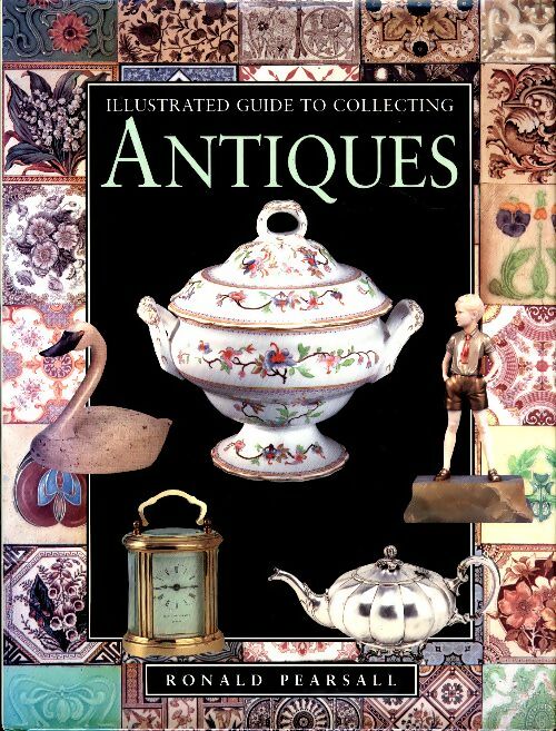Livrenpoche : Illustrated guide to collecting antiques - Ronald Pearsall - Livre