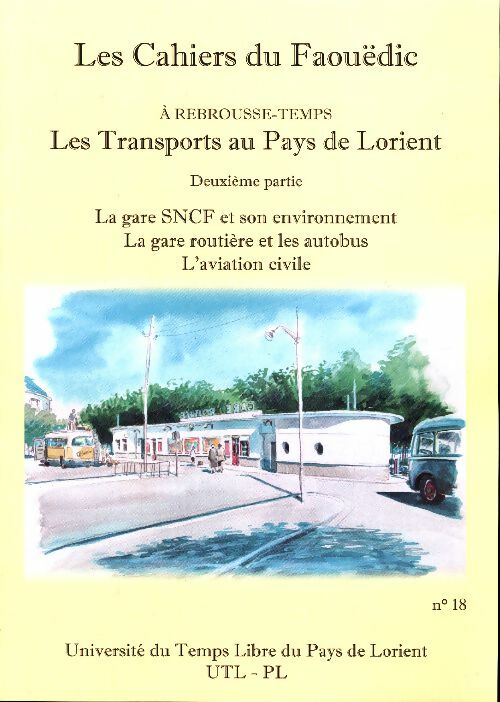 Livrenpoche : A rebrousse-temps Tome II : La gare SNCF et son environnement - Collectif - Livre
