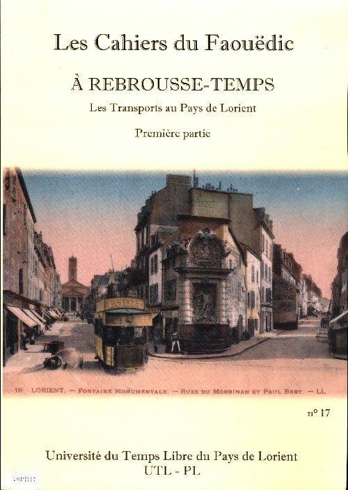 Livrenpoche : A rebrousse-temps Tome I : Les transports au Pays de Lorient - Collectif - Livre