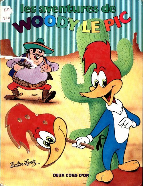 Livrenpoche : Les aventures de Woody le pic - Lantz Walter - Livre