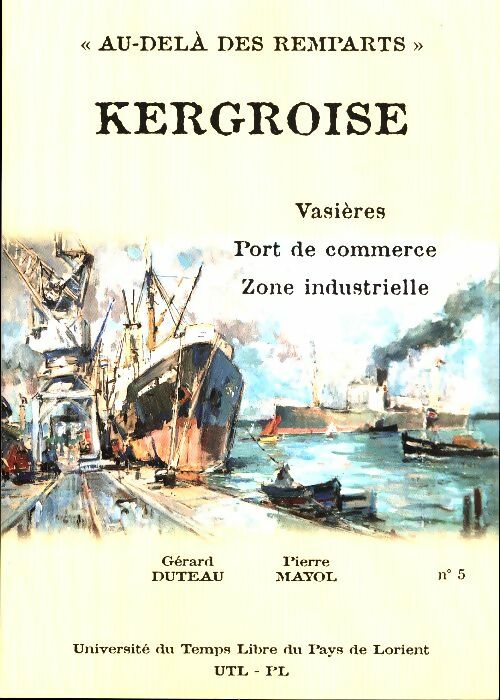 Livrenpoche : Kergroise : Vasières port de commerce zone industrielle - Gérard Duteai - Livre