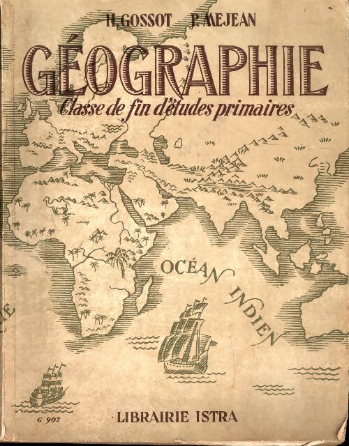 Livrenpoche : Géographie, classe de fin d'études primaires - H. Gossot - Livre