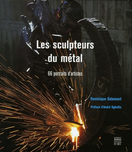 Livrenpoche : Les sculpteurs du métal - Dominique Dalemont - Livre