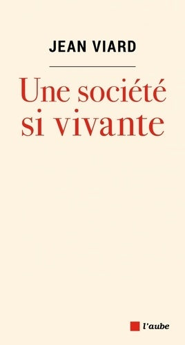Livrenpoche : Une société si vivante - Jean Viard - Livre