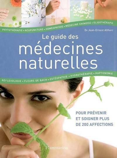 Livrenpoche : Le guide des médecines naturelles : Pour Prévenir et soigner plus de 200 affections - Jean-ernest Altherr - Livre