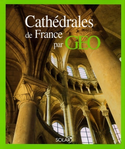 Livrenpoche : Cathédrales de France par géo - Catherine Guigon - Livre