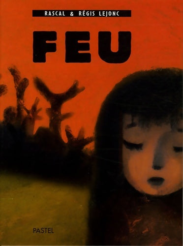 Livrenpoche : Feu - Rascal Lejonc Regis - Livre