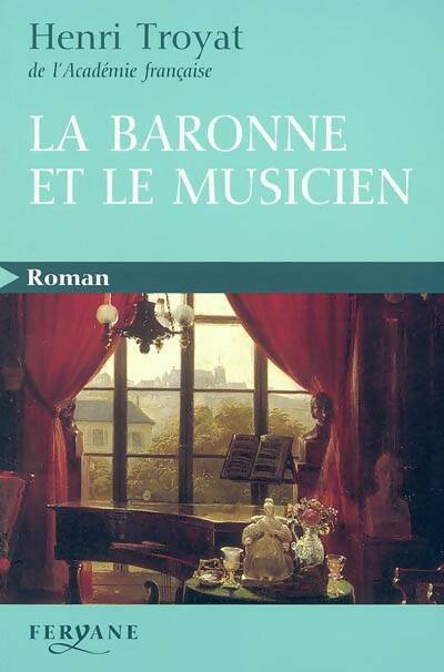 Livrenpoche : La baronne et le musicien - Henri Troyat - Livre