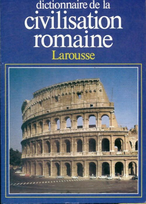 Livrenpoche : Dictionnaire de la civilisation romaine - Jean-Claude Fredouille - Livre