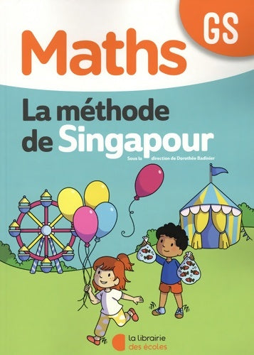 Livrenpoche : Maths GS la méthode de Singapour - Collectif - Livre