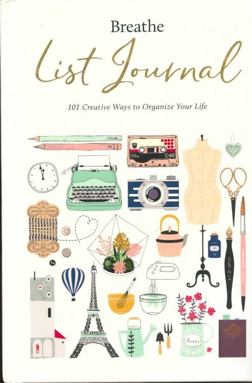 Livrenpoche : Breathe list journal. 101 creative ways to organize your life - Breathe Magazine - Livre