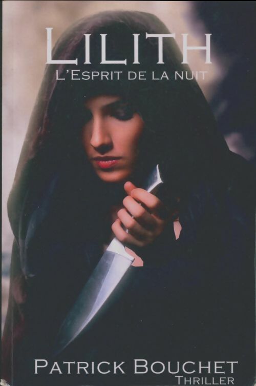 Livrenpoche : Lilith. L'esprit de la nuit - Patrick Bouchet - Livre