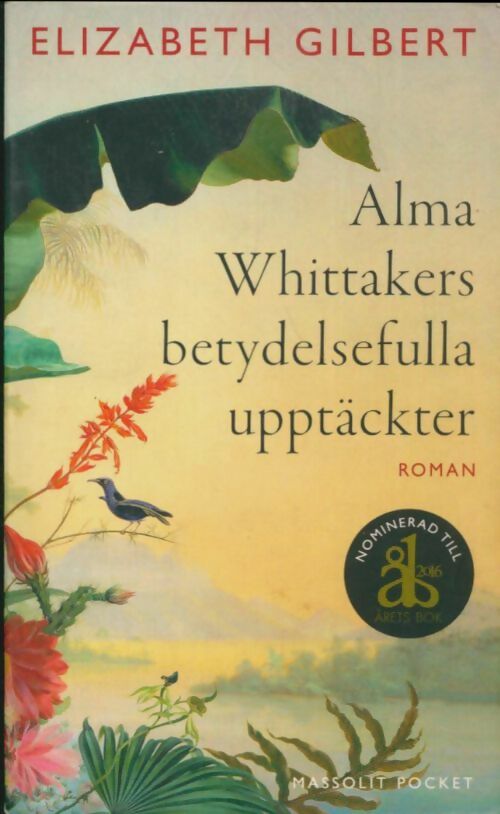 Livrenpoche : Alma Whittakers betydelsefulla upptäckter - Elizabeth Gilbert - Livre