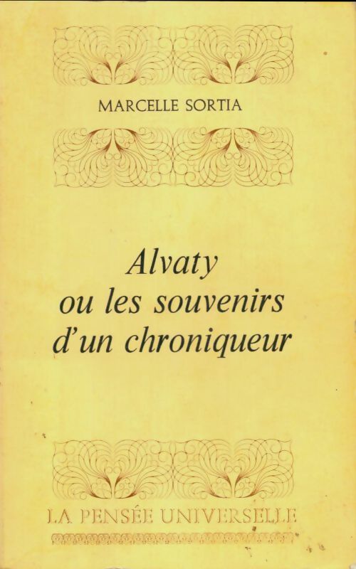 Livrenpoche : Alvaty ou les souvenirs d'un chroniqueur - Marcelle Sortia - Livre