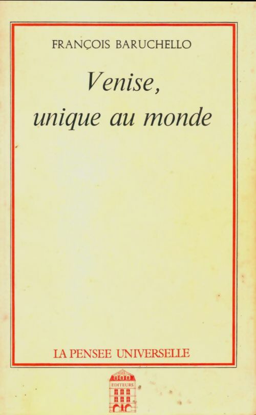 Livrenpoche : Venise, unique au monde - François Baruchello - Livre