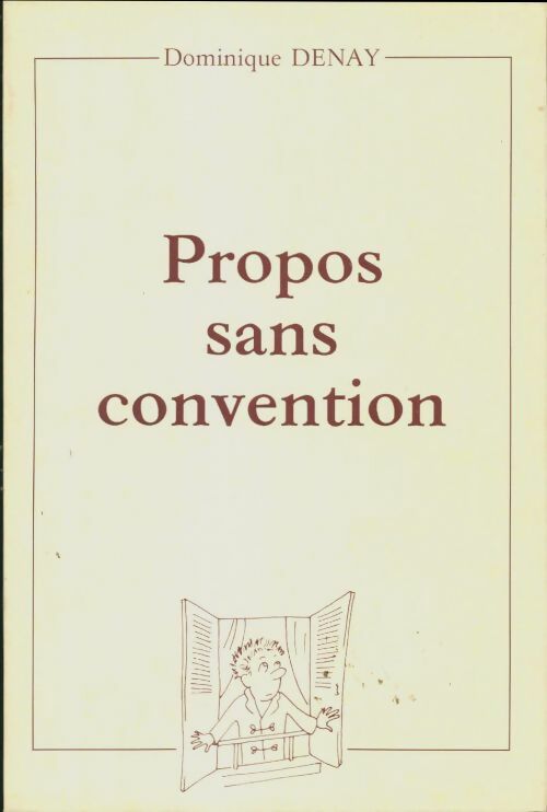 Livrenpoche : Propos sans convention - Dominique Denay - Livre