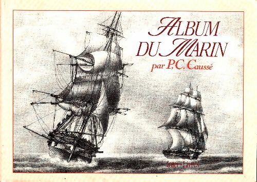 Livrenpoche : Album du marin - P.C. Causse - Livre