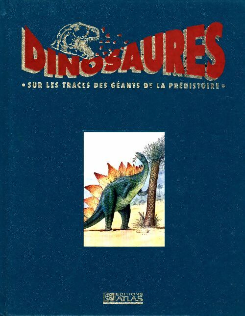 Dinosaures Tome IV - Collectif -  Au temps des dinosaures - Livre