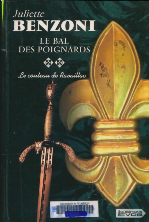 Livrenpoche : Le bal des poignards Tome II : Le couteau de Ravaillac  - Juliette Benzoni - Livre
