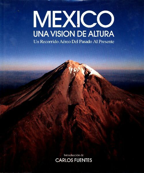 Livrenpoche : Mexico una vision de altura. Un recorrido aereo del pasado al presente - Gabriel Michael. BreÑa - Livre
