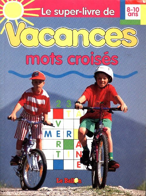 Livrenpoche : Le Super livre vacances mots croises 8-10 ans - Collectif - Livre