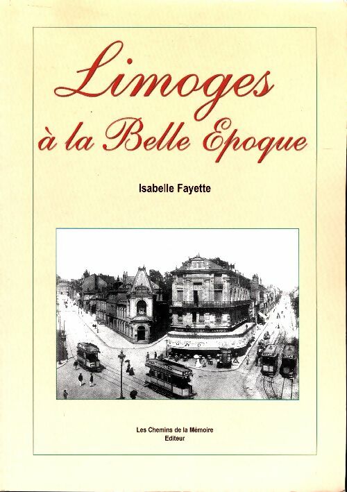Livrenpoche : Limoges à la belle époque - Isabelle Fayette - Livre