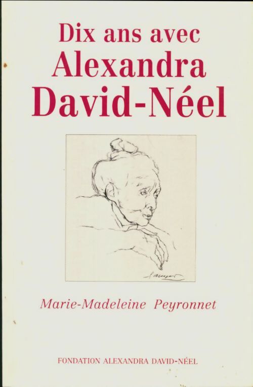 Livrenpoche : Dix ans avec Alexandra David-Neel - Marie-Madeleine Peyronnet - Livre