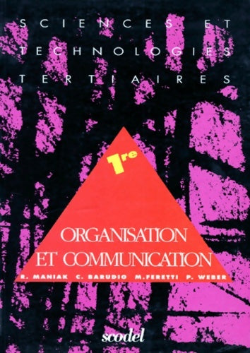 Livrenpoche : Sciences et technologies Tertiaires 1ère. Organisation et communication - Collectif - Livre