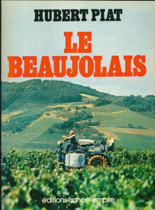 Livrenpoche : Le beaujolais - Hubert Piat - Livre