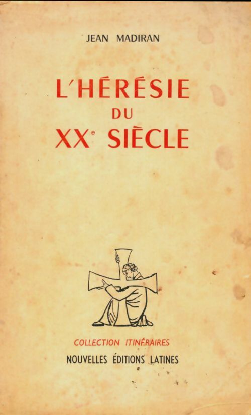 Livrenpoche : L'hérésie du XXe siècle - Jean Madiran - Livre