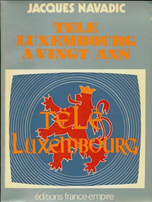 Livrenpoche : Télé Luxembourg à vingt ans - Jacques Navadic - Livre