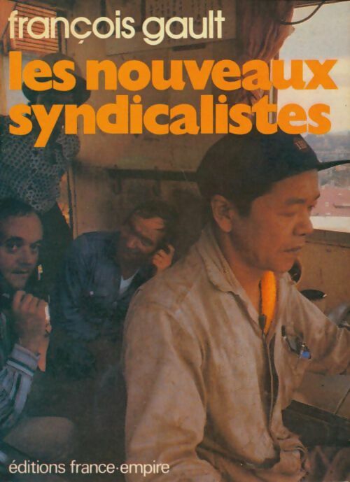 Livrenpoche : Les nouveaux syndicalistes - François Gault - Livre