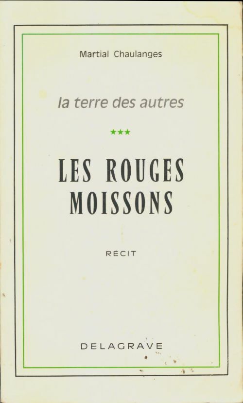 Livrenpoche : La terre des autres Tome III : Les rouges moissons - Martial Chaulanges - Livre