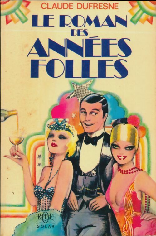 Livrenpoche : Le roman des années folles - Claude Dufresne - Livre