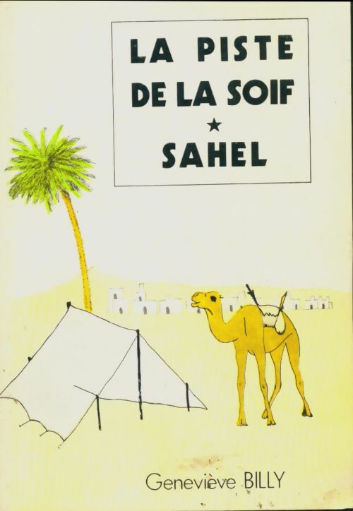 Livrenpoche : La piste de la soif. Sahel - Geneviève Billy - Livre