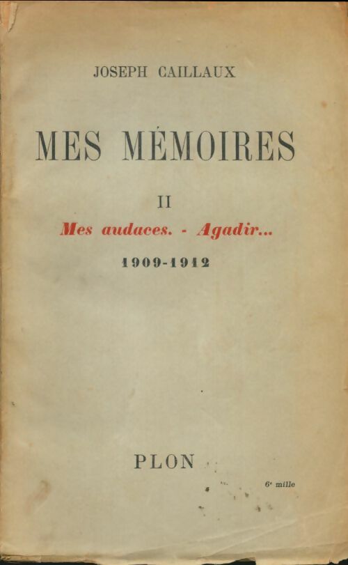 Livrenpoche : Mes mémoires Tome II : Mes audaces, Agadir... - Joseph Caillaux - Livre