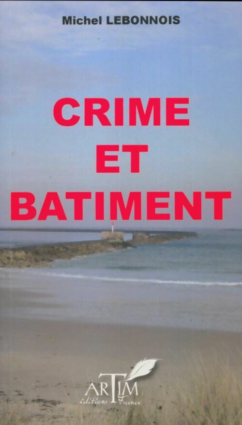 Livrenpoche : Crime et batiment - Michel Lebonnois - Livre