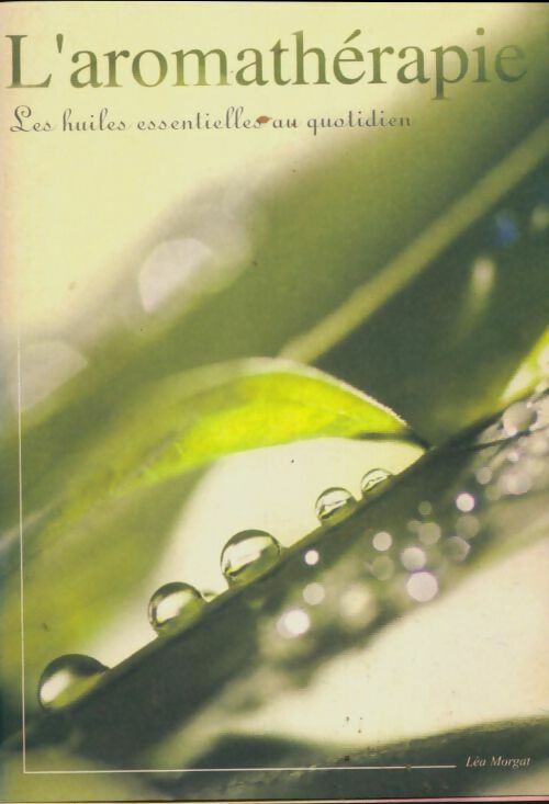 Livrenpoche : L'aromathérapie - Léa Morgat - Livre