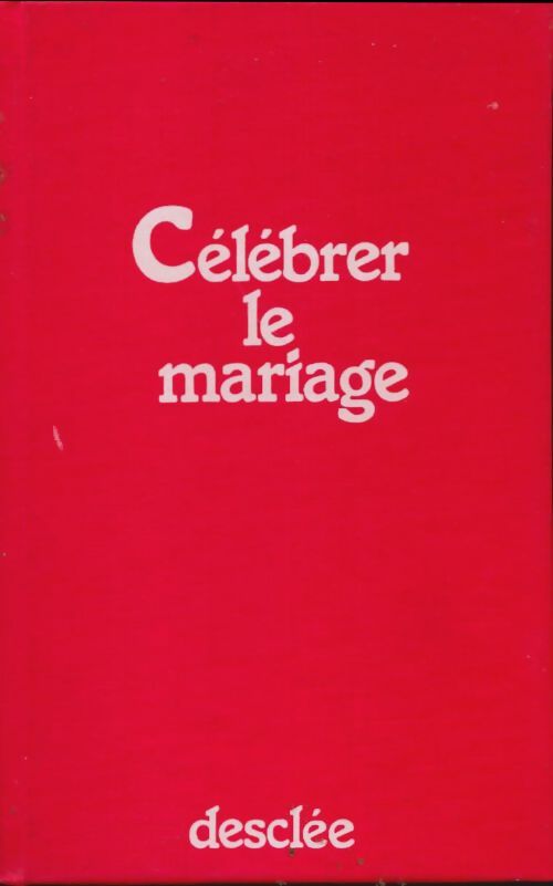 Livrenpoche : Célébrer le mariage - Collectif - Livre