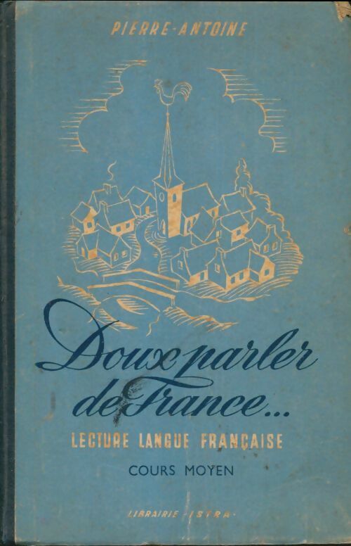 Livrenpoche : Doux parler de France CM - Pierre-Antoine - Livre