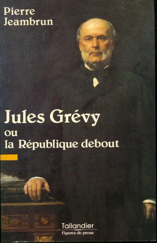 Livrenpoche : Jules Grévy ou la république debout - Pierre Jeambrun - Livre