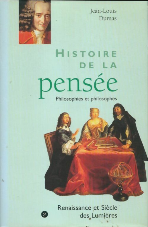 Histoire de la pensée Tome II : Renaissance et siècle des lumières - Jean-Louis Dumas -  France Loisirs GF - Livre