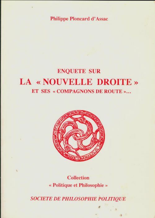 Livrenpoche : Enquête sur la nouvelle droite et ses compagnons de route - Phiippe Ploncard D'Assac - Livre