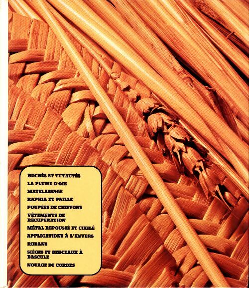 Livrenpoche : Artisanat et loisirs : Ruchés et tuyautés, la plume d'oie, matelassage, raphia et paille... - Collectif - Livre