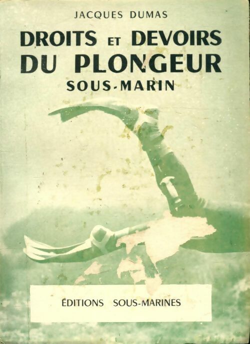 Livrenpoche : Droits er devoirs du plongeur sous-marin - Jacques Dumas - Livre