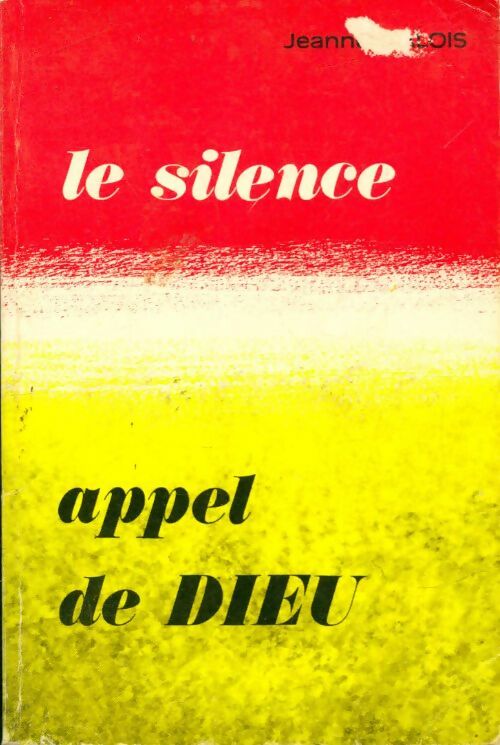 Livrenpoche : Le silence appel de Dieu - Jeanne Valois - Livre