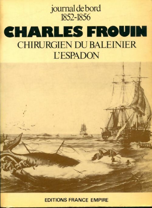 Livrenpoche : Charles Frouin, chirurgien du baleinier L'Espadon - Charles Frouin - Livre