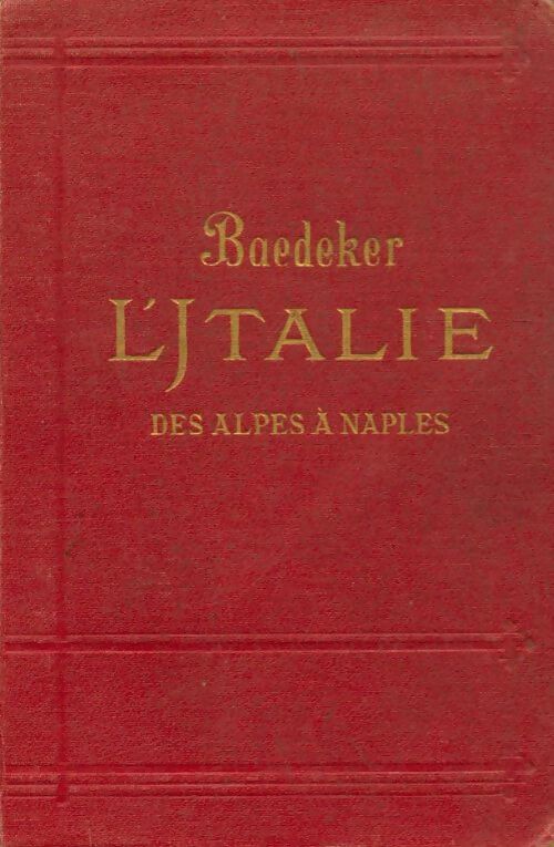 Livrenpoche : L'Italie des Alpes à Naples - Karl Baedeker - Livre