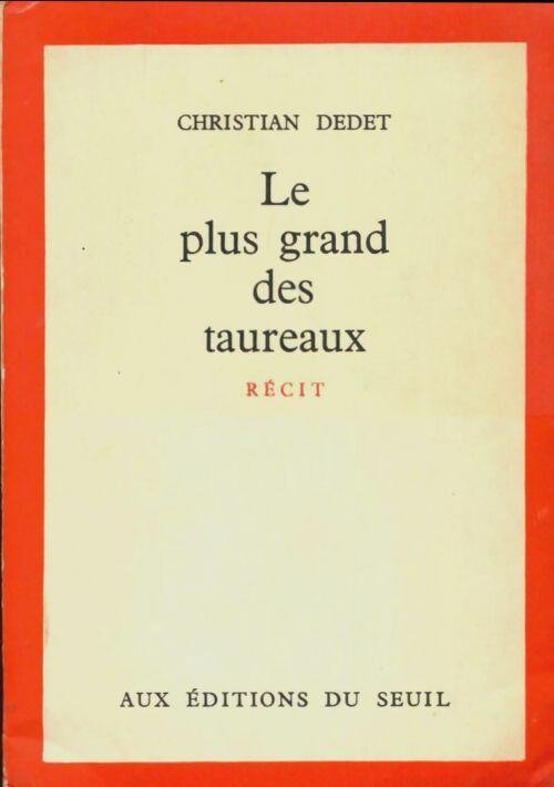 Livrenpoche : Le plus grand des taureaux - Christian Dedet - Livre